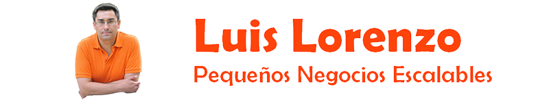 Luis Lorenzo | Pequeños Negocios Escalables